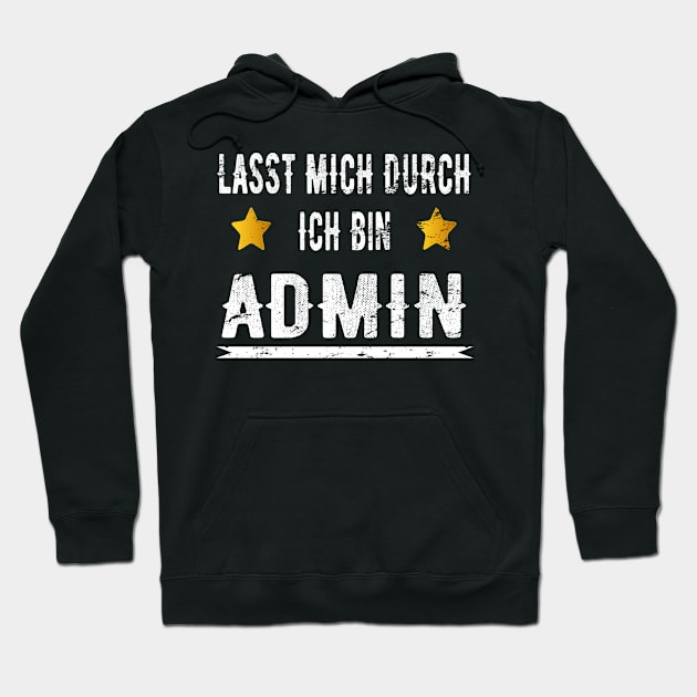 Informatiker Lasst Mich Durch Ich Bin Admin Informatik Hoodie by SinBle